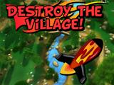 Destroy The Village